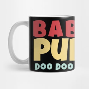 BABY PUP! DOO DOO DOO Mug